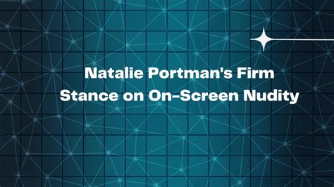 Natalie Portman’s Firm Stance on On.